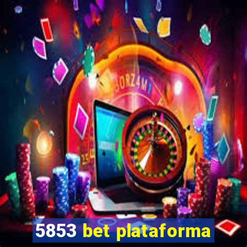 5853 bet plataforma